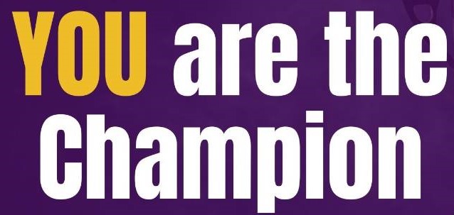 You are the champ